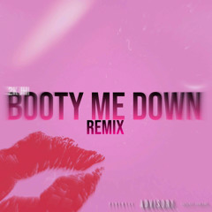 BOOTY ME DOWN - 2K JHI (REMIX)