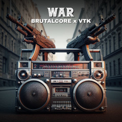 Brutalcore & VTK - War (free release)