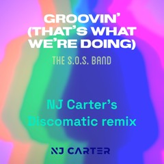 Groovin' (That's What We're Doing) - NJ Carter's Discomatic Remix
