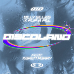 Billy Gillies x Flip & Fill feat Karen Parry - Discoland (V-Bounce Extended Mix) Free Download.