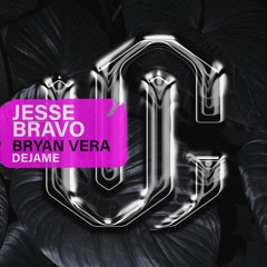 Jesse Bravo, Bryan Vera - Dejame (Featuring KLK)