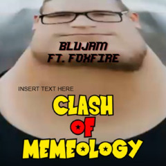 Blujam ft. Foxfire - Clash of Memeology
