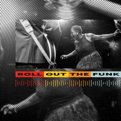 Roll Out the Funk (Free Download)