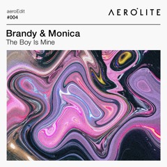 Brandy & Monica - The Boy Is Mine (aeroEdit) [FREE DL]