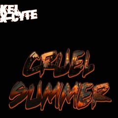 Kel X - Cyte - Cruel Summer