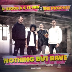 D-Block & S-te-Fan x The Prophet - Nothing But Rave
