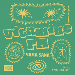 Vitamine FM w/ Yama Sana - Noods Radio (12.06.25)