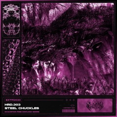 HRD.303 - Steel Chuckles [EXTFD030] FREE DL