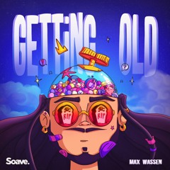 Max Wassen - Getting Old
