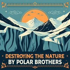 Destroying the nature