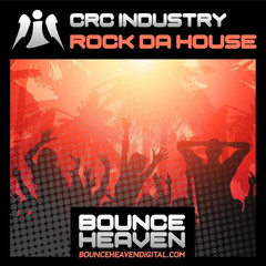 CRC Industry - Rock Da House ***COMING TO BOUNCE HEAVEN DIGITAL 20TH NOVEMBER***