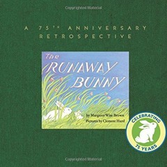 [Get] KINDLE PDF EBOOK EPUB The Runaway Bunny: A 75th Anniversary Retrospective: An E