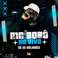Mc Bobô Só As Melhores AO VIVO