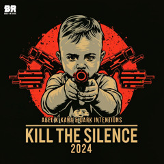 Abel k´kaña & Dark Intentions - Kill The Silence 2024
