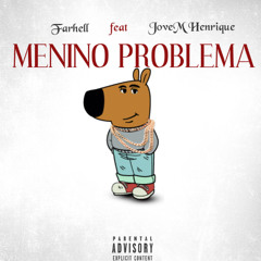 Menino Problema Remix ft JoveM Henrique