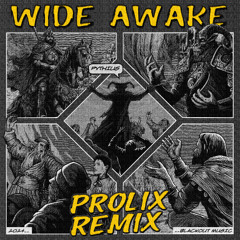 Pythius - Wide Awake ft flowanastasia (Prolix Remix)