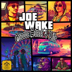 Joe Wake - Groove Street 4 Life