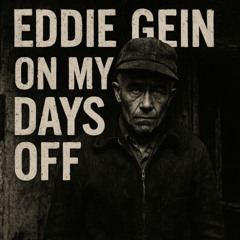 Eddie Gein On My Days Off (prod.Nr)
