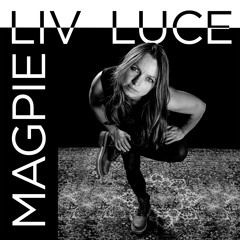 Liv Luce - Magpie (Clean Edit)