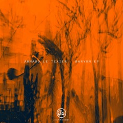 Arnaud Le Texier - Alpha Particle (Bandcamp Exclusive)