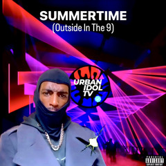 Summertime (Outside In The 9)