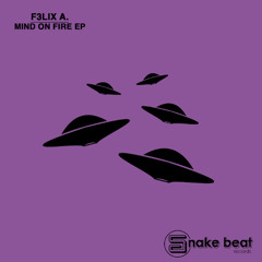 F3LIX A. - Mind On Fire (SC Edit)