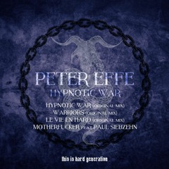 [PREMIERE] PETER EFFE - Hypnotic War