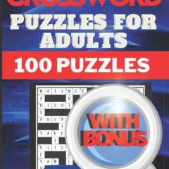 [GET] PDF 📔 Crossword Puzzles for Adults: 100 Puzzles for Adults, Seniors, Men, and
