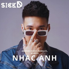 NHAC ANH (SICKD EDIT HOUSE) - Andree Right Hand ft. Wxrdie