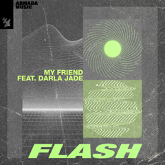 My Friend feat. Darla Jade - Flash