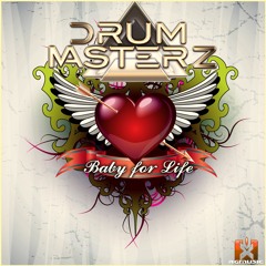 DrumMasterz - Baby for Life (Original Mix) OUT NOW! JETZT ERHÄLTLICH!