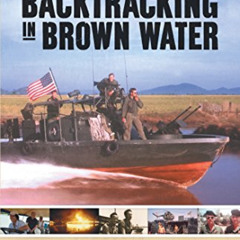 Access KINDLE 📘 Backtracking in Brown Water: Retracing Life on Mekong Delta River Pa