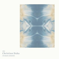 Human Lessons #082 - Christian Duka
