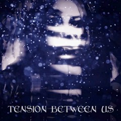 Tension Between Us (Piano Solo)