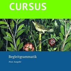 Lesen Cursus – Neue Ausgabe / Cursus – Neue Ausgabe Begleitgrammatik: Latein Gesamtschule,