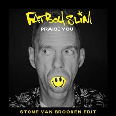 [FREE DL] Fatboy Slim - Praise You (Stone Van Brooken Edit)