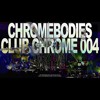 we threw a release party at the heds store on melrose ave (CLUB CHROME 004) DJ mix artwork - Electronic music tracklist cover image