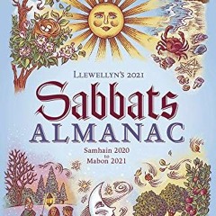 [Read] PDF 📤 Llewellyn's 2021 Sabbats Almanac: Samhain 2020 to Mabon 2021 by  Suzann