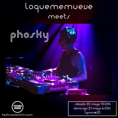 LOQUEMEMUEVE MEETS PHOSKY