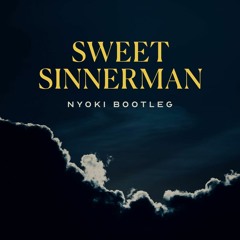 Sweet Sinnerman (Nyoki Bootleg)