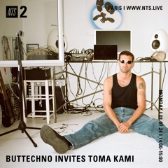 buttechno invites Toma Kami - NTS 01.07.24