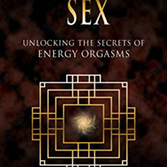 [Read] EBOOK 🖍️ Kundalini Sex: Unlocking The Secrets Of Energy Orgasms by  C.M. Wils