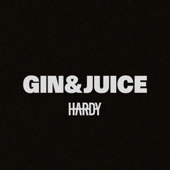 Gin & Juice (HARDY’s Version)