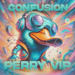 Confusion - Perry VIP