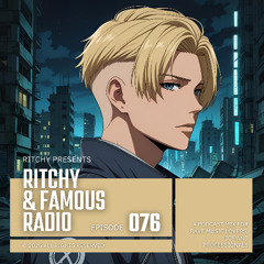 Ritchy & Famous Radio #076 - Weekly Mix | Brand new Rave Sounds this week & upcoming releases!