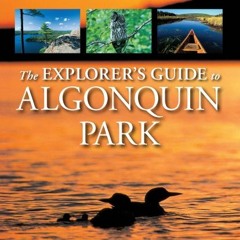 Access [PDF EBOOK EPUB KINDLE] The Explorer's Guide to Algonquin Park by  Michael Run