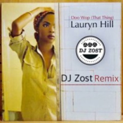 Lauryn Hill - Doo Wop (Dj Zost Remix) 2016