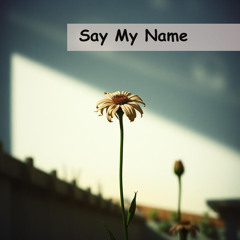 Say My Name