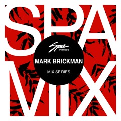 Spa In Disco - Artist 091 - MARK BRICKMAN - Mix series