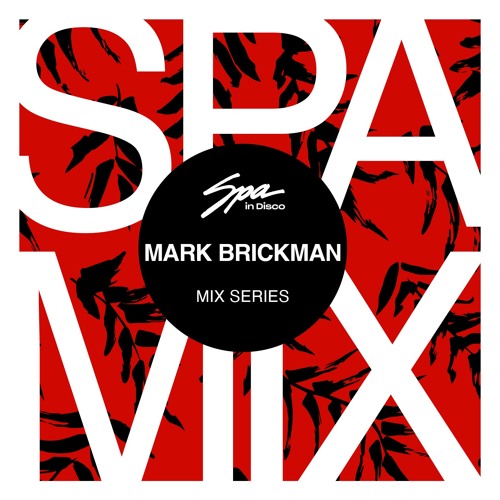 Spa In Disco - Artist 091 - MARK BRICKMAN - Mix series